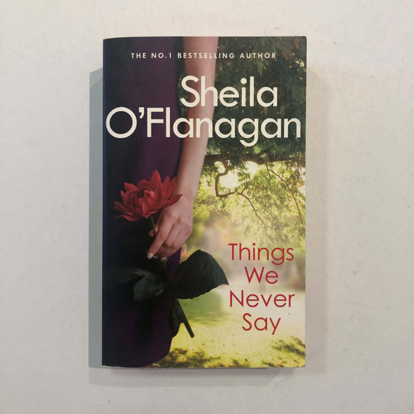 Things We Never Say by Sheila O'Flanagan