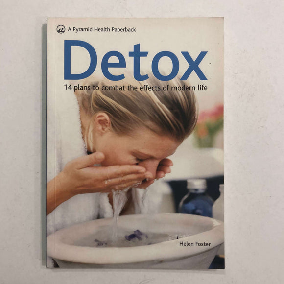 Detox: 14 Plans to Combat the Effects of Modern Life by Helen Foster