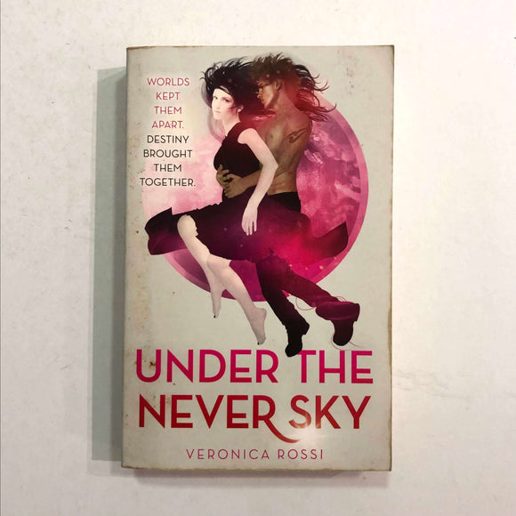 Under the Never Sky (Under the Never Sky #1) by Veronica Rossi