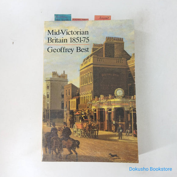 Mid-Victorian Britain 1851-75 (The History of British Society) by Geoffrey Best