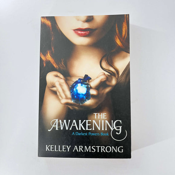 The Awakening (Darkest Powers #2) by Kelley Armstrong