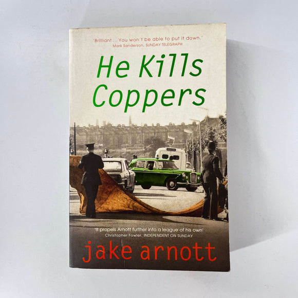 He Kills Coppers (The Long Firm Trilogy #2) by Jake Arnott