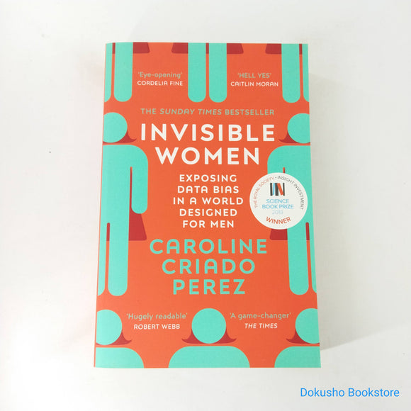 Invisible Women: Exposing Data Bias in a World Designed for Men by Caroline Criado Perez