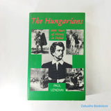 The Hungarians: A 1000 Years of Victory in Defeat by Paul Lendvai