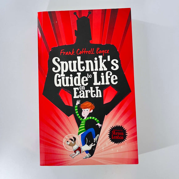 Sputnik's Guide to Life on Earth: Tom Fletcher Book Club Selection by Frank Cottrell Boyce