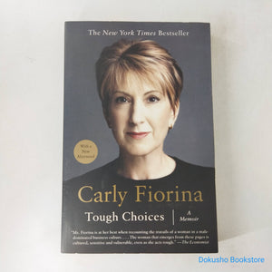 Tough Choices: A Memoir by Carly Fiorina