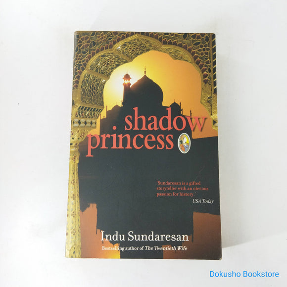 Shadow Princess (Taj Mahal Trilogy #3) by Indu Sundaresan