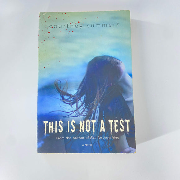 This is Not a Test (This is Not a Test #1) by Courtney Summers