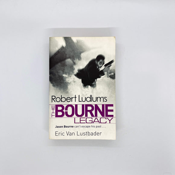 The Bourne Legacy (Jason Bourne #4) by Eric Van Lustbader