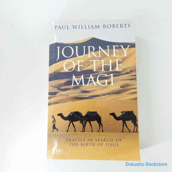 Journey of the Magi: Travels in Search of the Birth of Jesus by Paul William Roberts