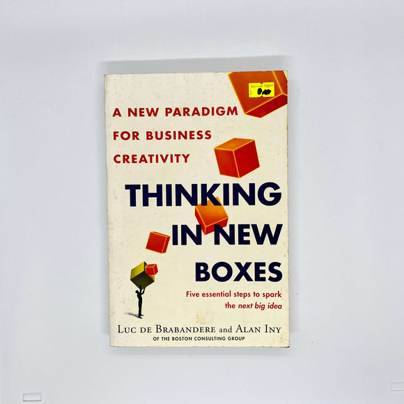 Thinking in New Boxes: A New Paradigm for Business Creativity by Luc de Brabandere