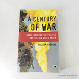 A Century of War: Anglo-American Oil Politics and the New World Order by F. William Engdahl