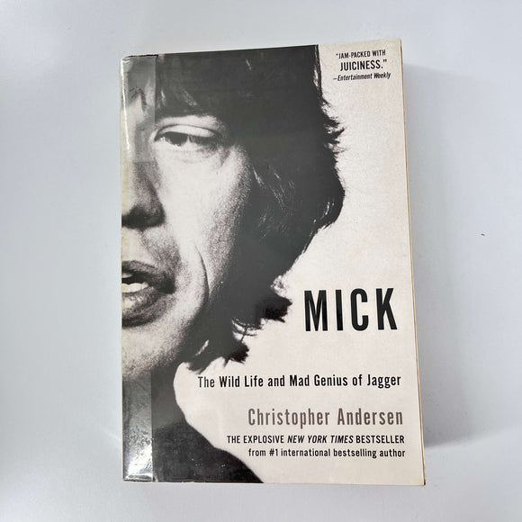 Mick: The Wild Life and Mad Genius of Jagger by Christopher Andersen