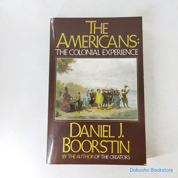 The Americans: The Colonial Experience (The Americans #1) by Daniel Boorstin