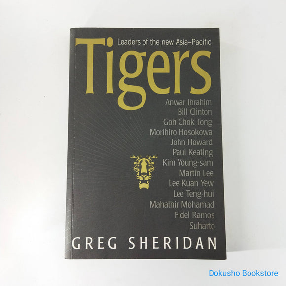 Tigers: Leaders of the New Asia-Pacific by Greg Sheridan