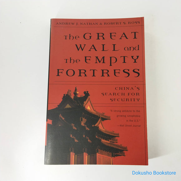 The Great Wall and the Empty Fortress: China's Search for Security by Andrew J. Nathan
