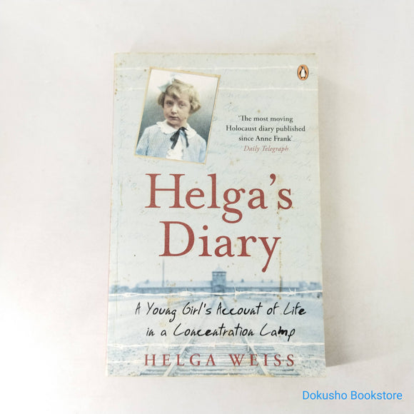 Helga's Story: A Young Girl's Account of Life in a Concentration Camp by Helga Weiss