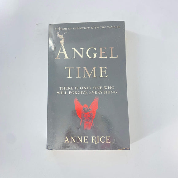 Angel Time (The Songs of the Seraphim #1) by Anne Rice