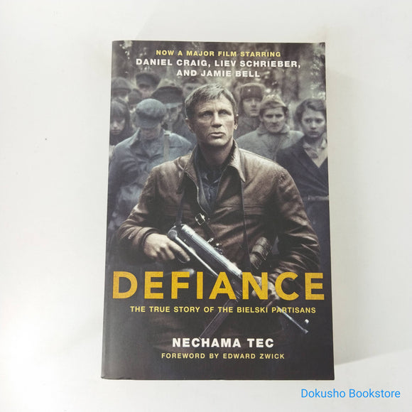 Defiance: The True Story of the Bielski Partisans by Nechama Tec