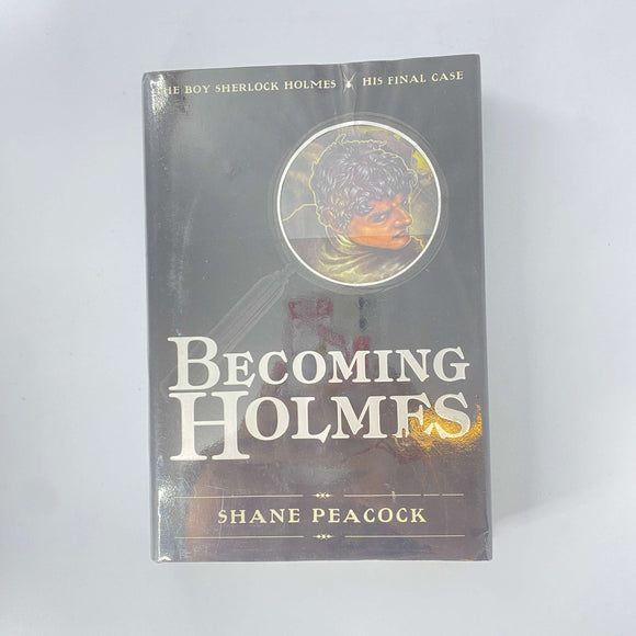 Becoming Holmes (The Boy Sherlock Holmes #6) by Shane Peacock (Hardcover)