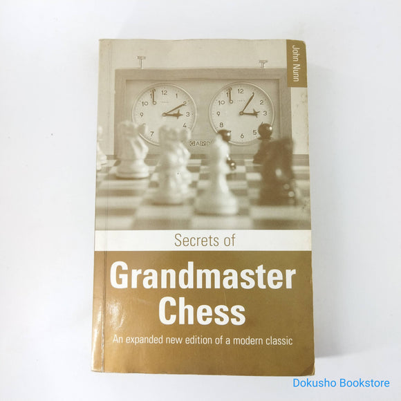 Secrets of Grandmaster Chess by John Nunn