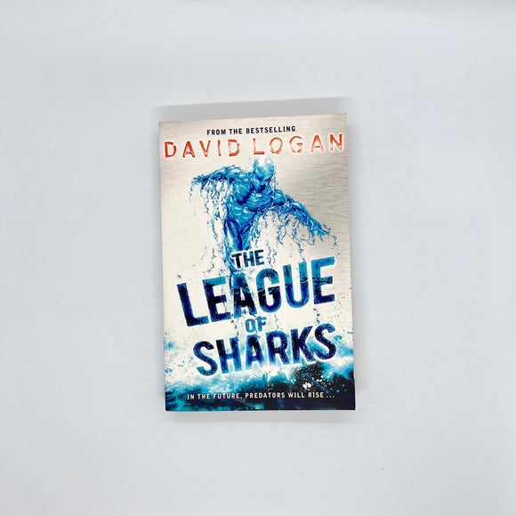 The League of Sharks (The League of Sharks #1) by David Logan