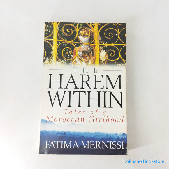 The Harem Within: Tales of a Moroccan Girlhood by Fatema Mernissi