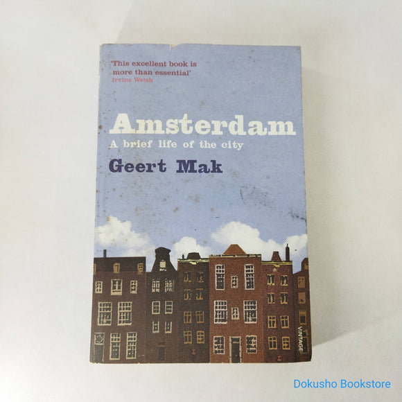 Amsterdam: A Brief Life of the City by Geert Mak