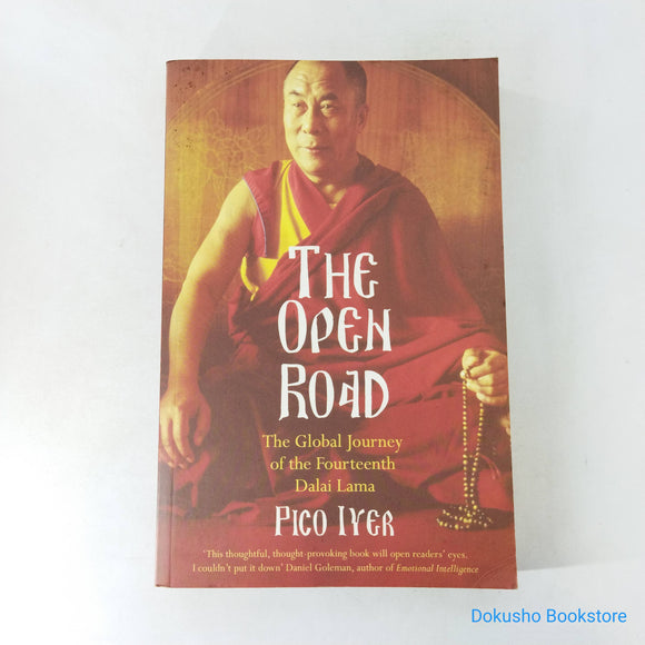 The Open Road: The Global Journey of the Fourteenth Dalai Lama by Pico Iyer