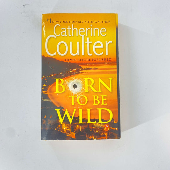 Born To Be Wild by Catherine Coulter