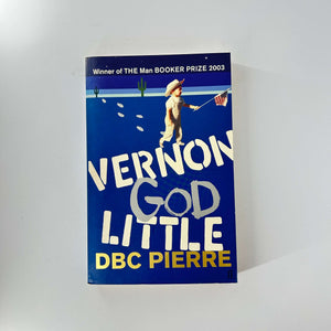 Vernon God Little by D.B.C. Pierre