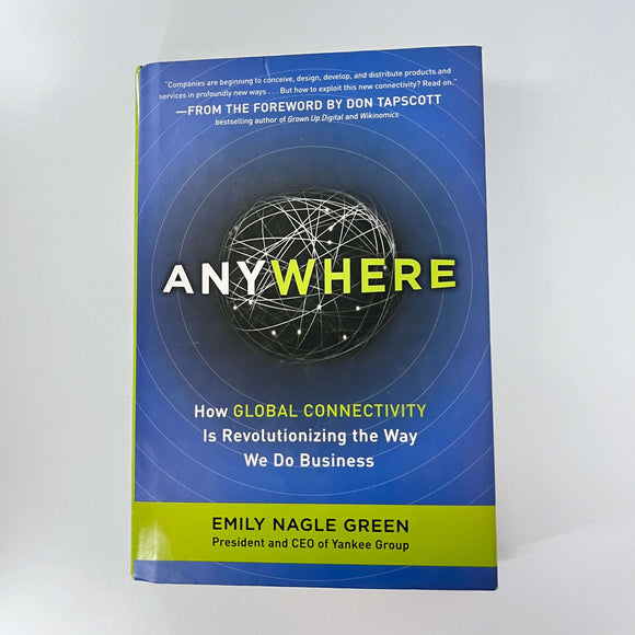Anywhere: How Global Connectivity is Revolutionizing the Way We Do Business by Emily Nagle Green (Hardcover)
