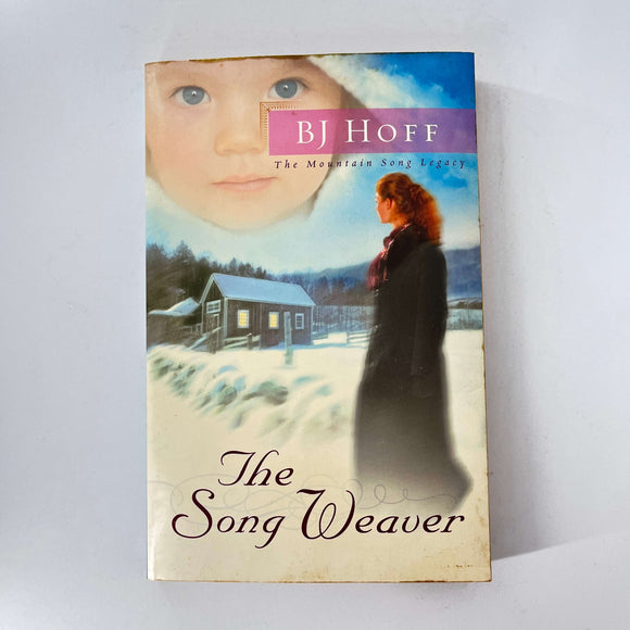 The Song Weaver (The Mountain Song Legacy #3) by B.J. Hoff