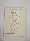 From Me to We: A Premarital Guide for the Bride- and Groom-to-Be by Lucille Williams