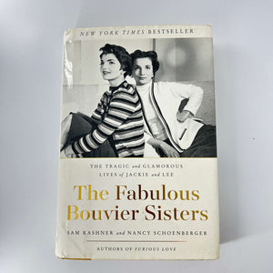 The Fabulous Bouvier Sisters by Sam Kashner (Hardcover)