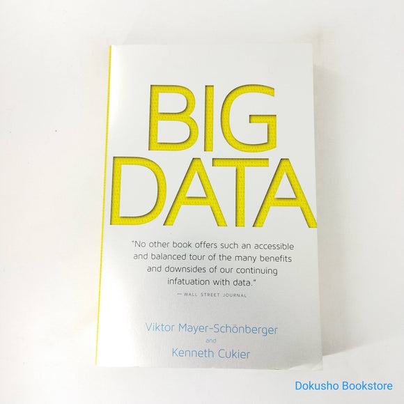 Big Data: A Revolution That Will Transform How We Live, Work, and Think by Viktor Mayer-Schonberger