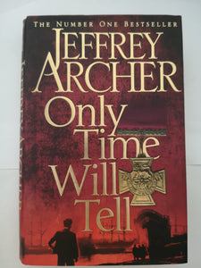 Only Time Will Tell by Jeffrey Archer (Hard Cover)