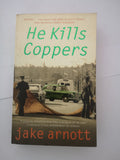 He Kills Coppers by Jake Arnott