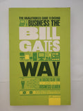 The Unauthorized Guide To Doing Business the Bill Gates Way: 10 Secrets of the World's Richest Business Leader by Des Dearlove