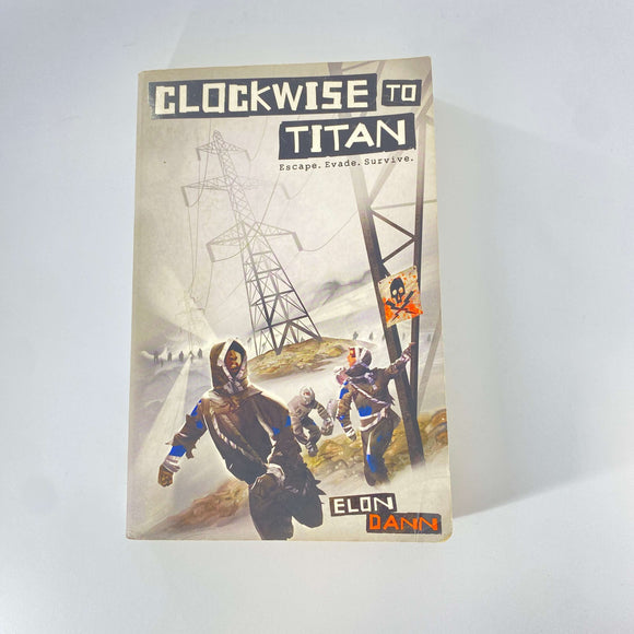 Clockwise to Titan (Clockwise to Titan, #1) by Elon Dann