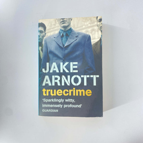 Truecrime (The Long Firm Trilogy #3) by Jake Arnott