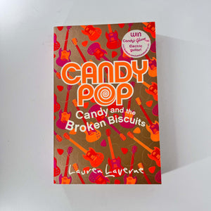 Candy and the Broken Biscuits (Candypop #1) by Lauren Laverne