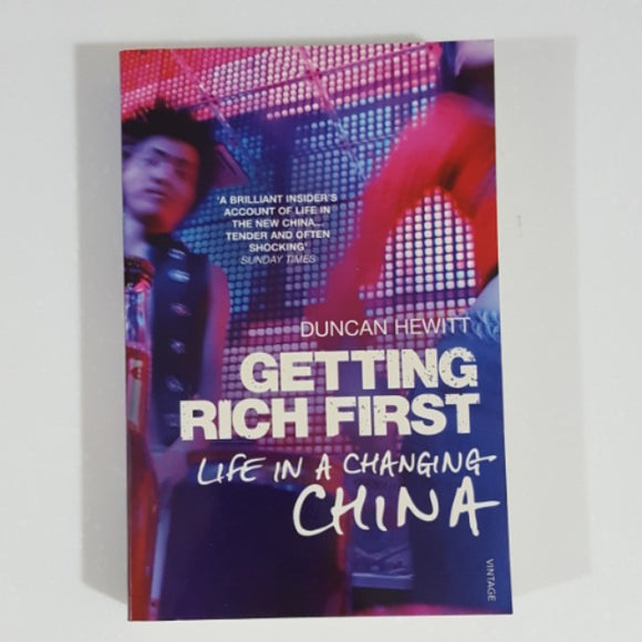 Getting Rich First: Life in A Changing China by Duncan Hewitt