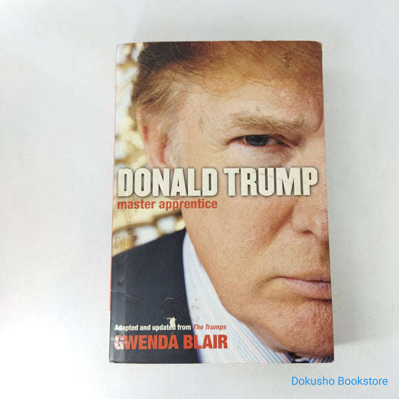 Donald Trump: Master Apprentice by Gwenda Blair (Hardcover)