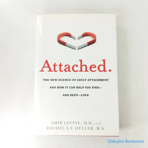 Attached: The New Science of Adult Attachment and How It Can Help You Find—and Keep—Love by Amir Levine (Hardcover)