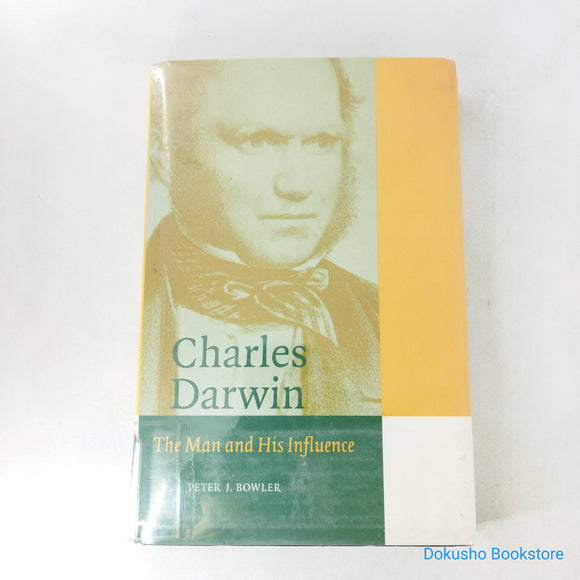Charles Darwin: The Man and His Influence by Peter J. Bowler (Hardcover)