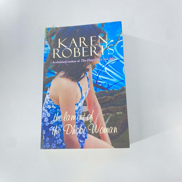 The Lament of the Dhobi Woman by Karen Roberts