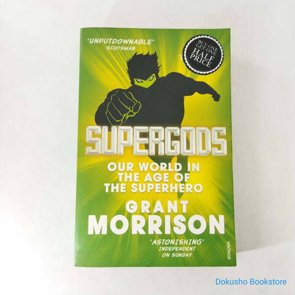 Supergods: Our World in the Age of the Superhero by Grant Morrison