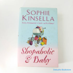 Shopaholic & Baby (Shopaholic #5) by Sophie Kinsella (Hardcover)
