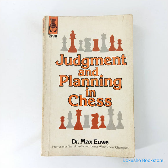 Judgment and Planning in Chess by Max Euwe